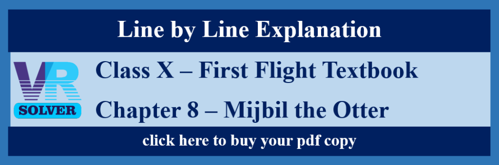 Mijbil the Otter Explanation, Line by Line, Meaning of Difficult Words